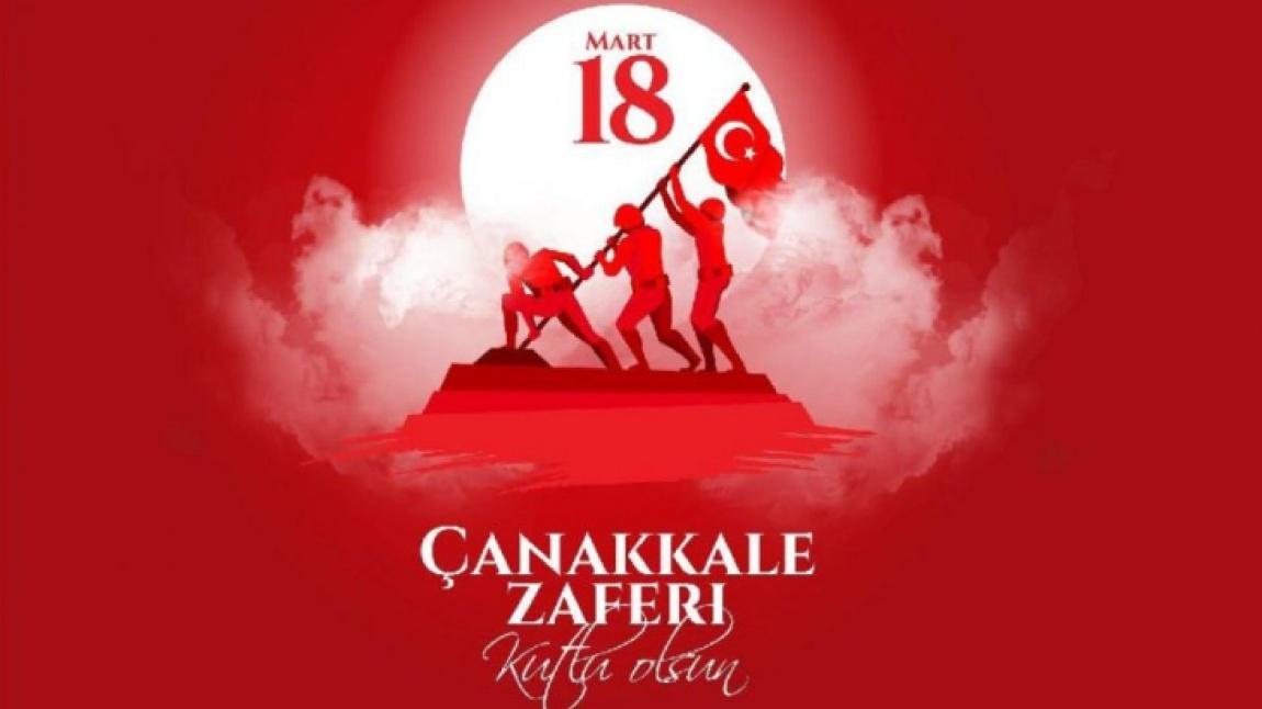 18 Mart Çanakkale Deniz Zaferinin 109.Yıldönümde okulumuzda 18 Mart Çanakkale Deniz Zaferi ve Şehitleri Anma Günü Etkinlikleri yapıldı. 