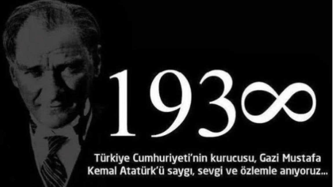 MUSTAFA KEMAL ATATÜRK'Ü ÖZLEMLE ANDIK...Cumhuriyetimizin kurucusu Ulu Önder Mustafa Kemal ATATÜRK'ü 85. ölüm yıl dönümünde velilerimizin de katılımyla rahmet, minnet ve özlemle andık.. 